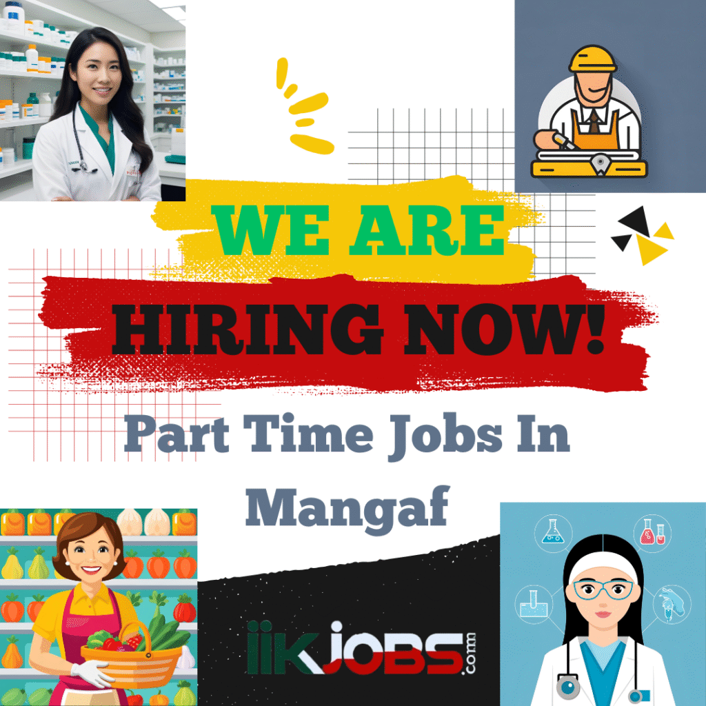 Part Time Jobs In Mangaf